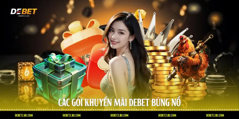 Các gói khuyến mãi Debet bùng nổ