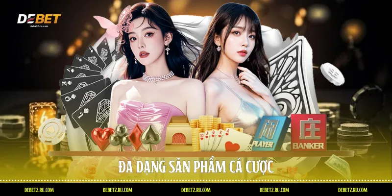 Đa dạng sản phẩm cá cược