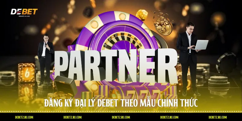Đăng ký đại lý Debet theo mẫu chính thức