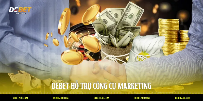 Debet hỗ trợ công cụ marketing