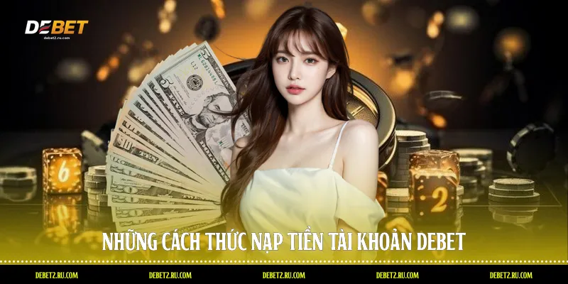 Những cách thức nạp tiền tài khoản Debet
