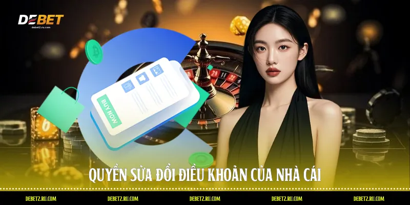 Quyền sửa đổi điều khoản của nhà cái