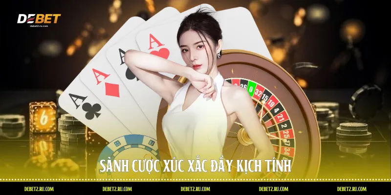 Sảnh cược xúc xắc đầy kịch tính