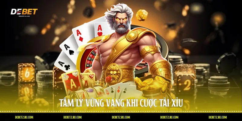 Tâm lý vững vàng khi cược tài xỉu