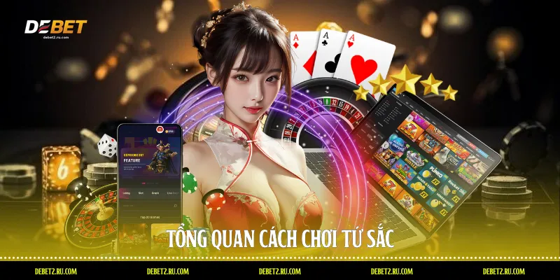 Tổng quan cách chơi tứ sắc