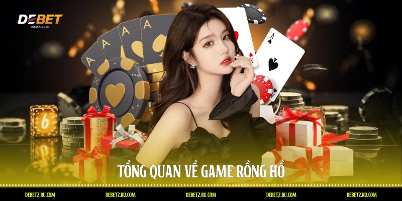 Tổng quan về game rồng hổ