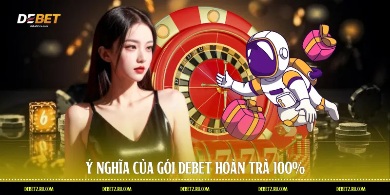 Ý nghĩa của gói Debet hoàn trả 100%